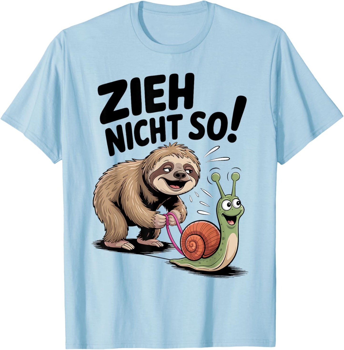 Zieh Nicht So Spruch Faultier mit süßer Schnecke Fun T-Shirt - T-Shirt | Light Blue