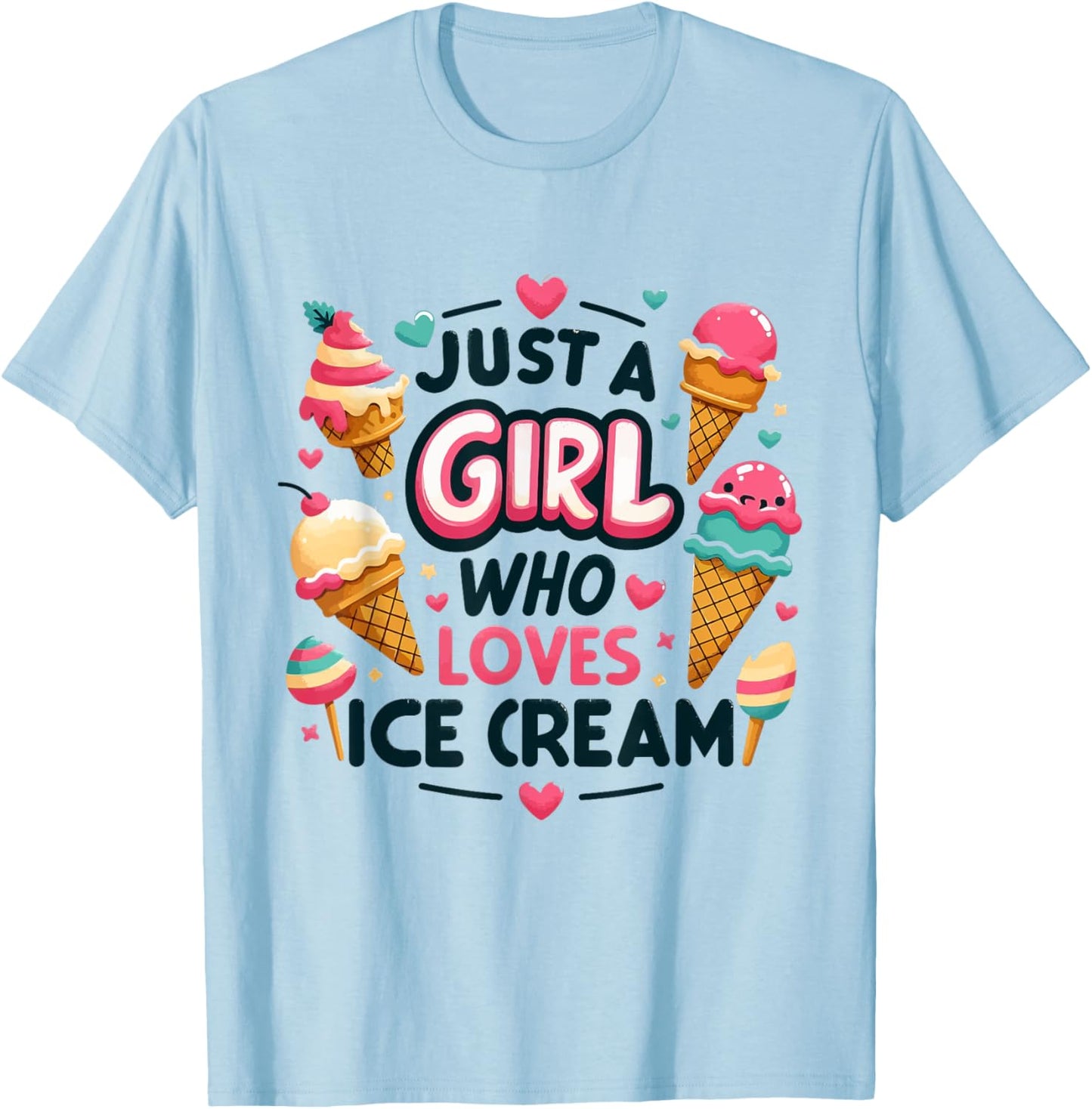 Just A Girl Who Loves Ice Cream Summer Dessert Ice Cream T-Shirt - T-Shirt | Light Blue