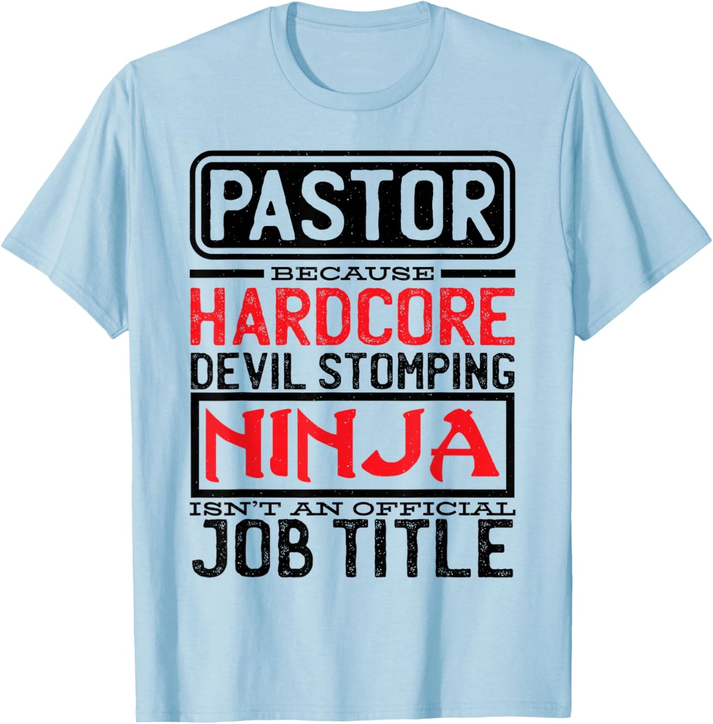 Pastor Because Devil Stomping Ninja Isn't Job Title Prist T-Shirt - T-Shirt | Light Blue