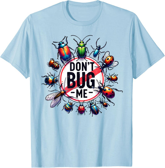 Funny Don't Bug Me Girls Boys sarcastic T-Shirt - T-Shirt | Light Blue