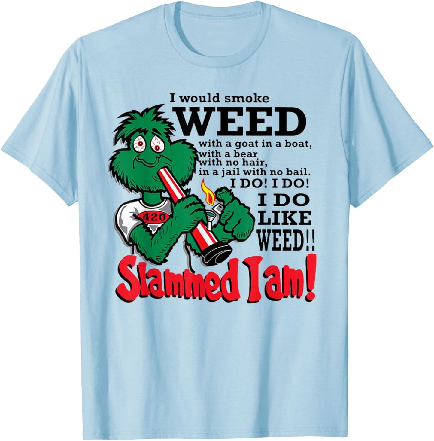 I Would Smoke Weed With A Goat In A Boat T-Shirt - T-Shirt | Light Blue