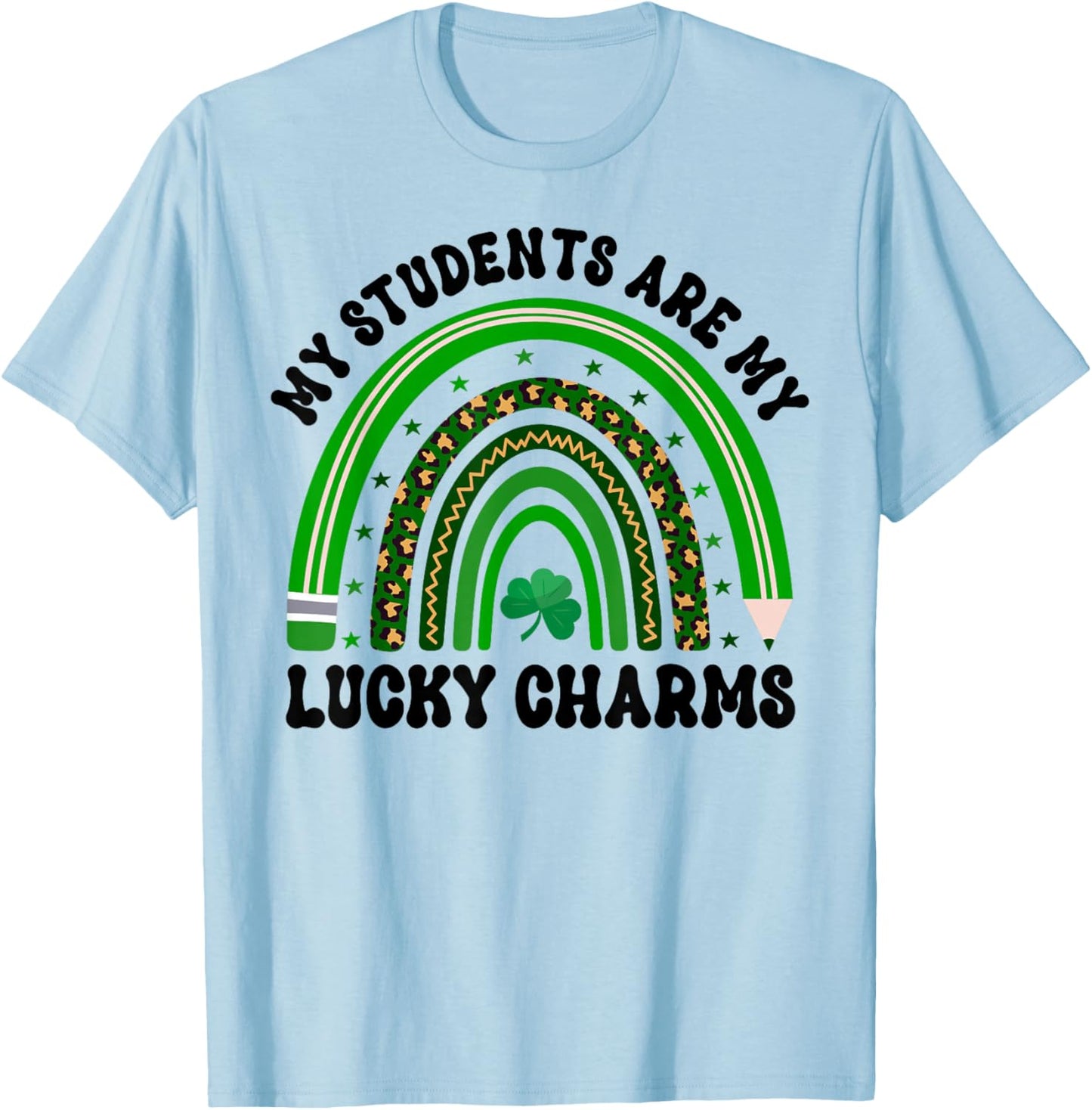 My Students Are My Lucky Charms St Patricks Day Teacher T-Shirt - T-Shirt | Light Blue
