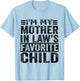 I'm My Mother In Law's Favorite Child Funny Mother In Law T-Shirt - T-Shirt | Light Blue