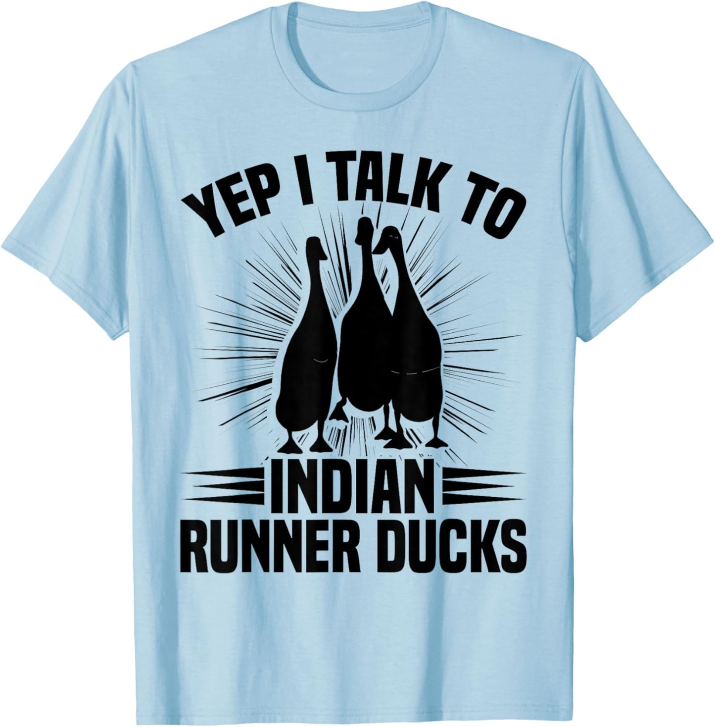 Duck Lover Indian Runner Duck Toys Indian Runner Duck Eggs T-Shirt - T-Shirt | Light Blue