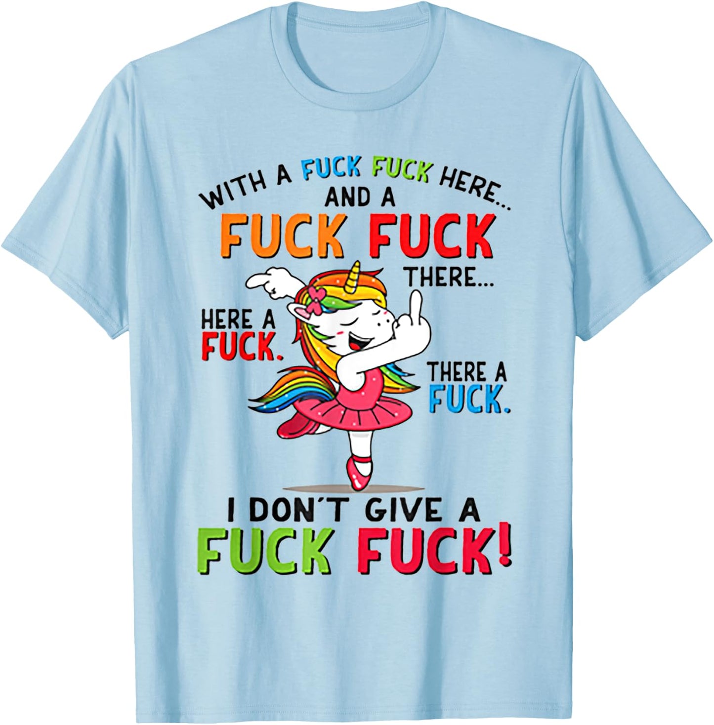 With A Fuck Fuck Here Unicorn Dancing T-Shirt - T-Shirt | Light Blue