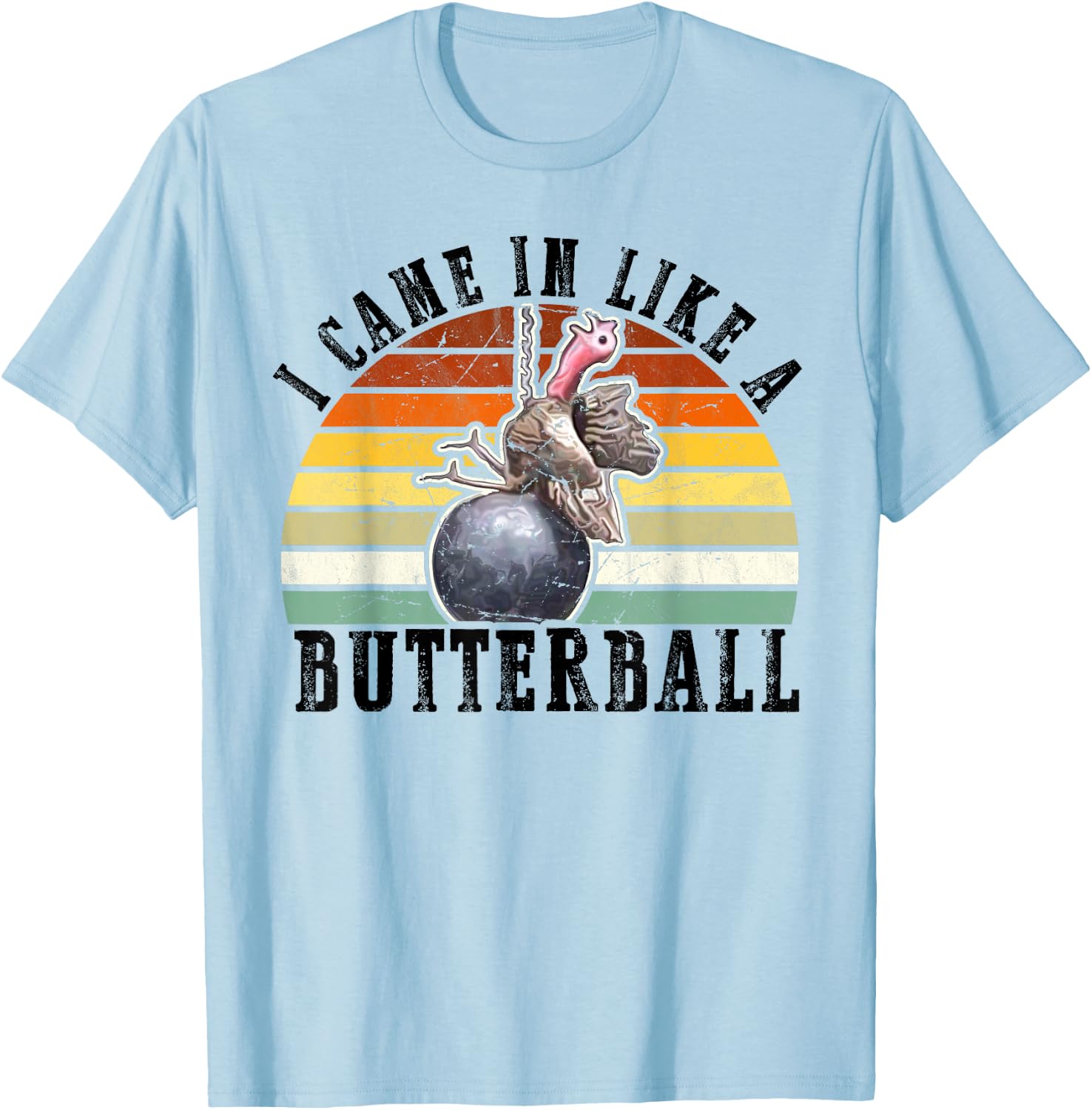 Came In Like A Butterball Funny Thanksgiving Men Women Kids T-Shirt - T-Shirt | Light Blue