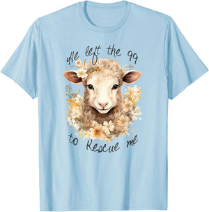 He left the 99 to rescue me Jesus Saves Never Abandon You T-Shirt - T-Shirt | Light Blue
