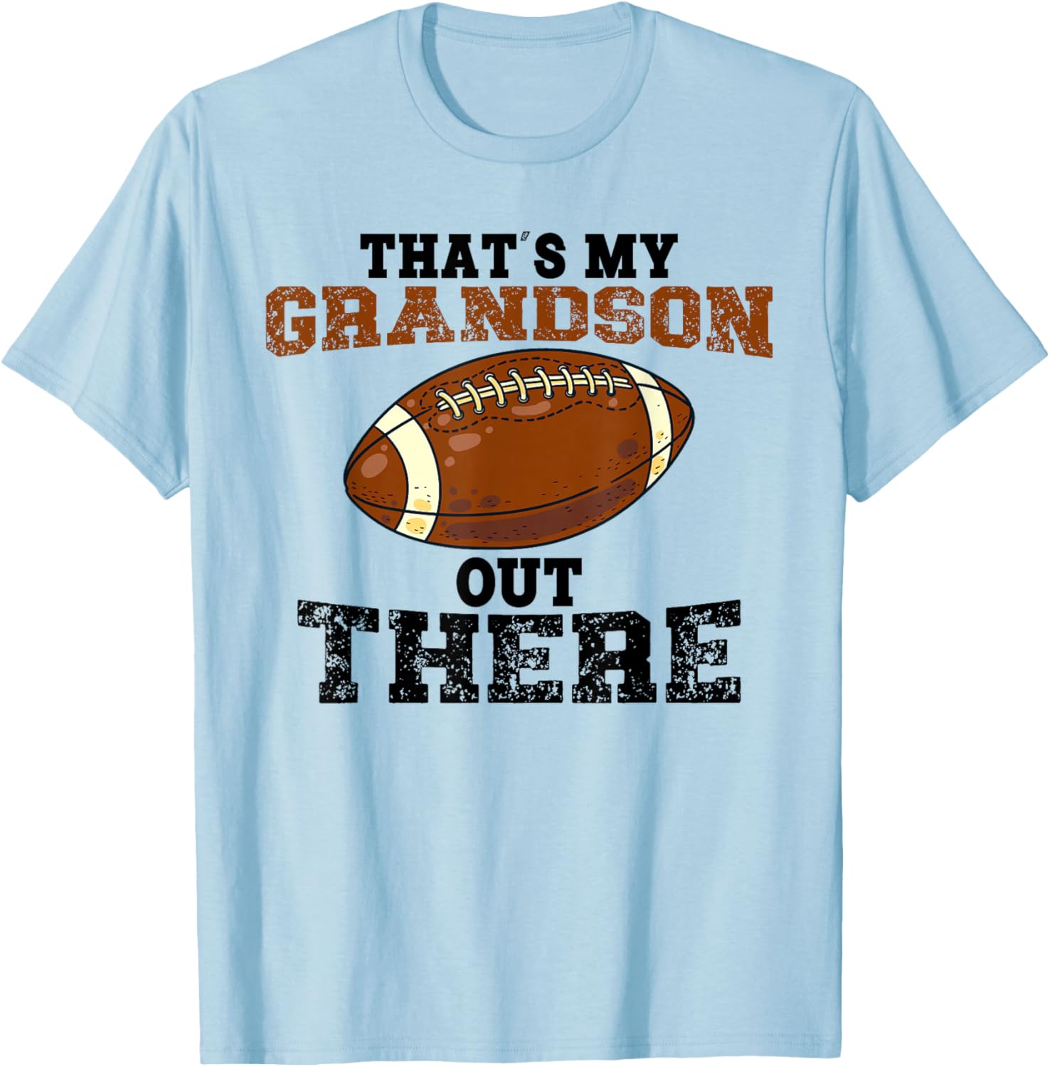 Thats My Grandson Out There Football Grandma Funny Saying T-Shirt - T-Shirt | Light Blue