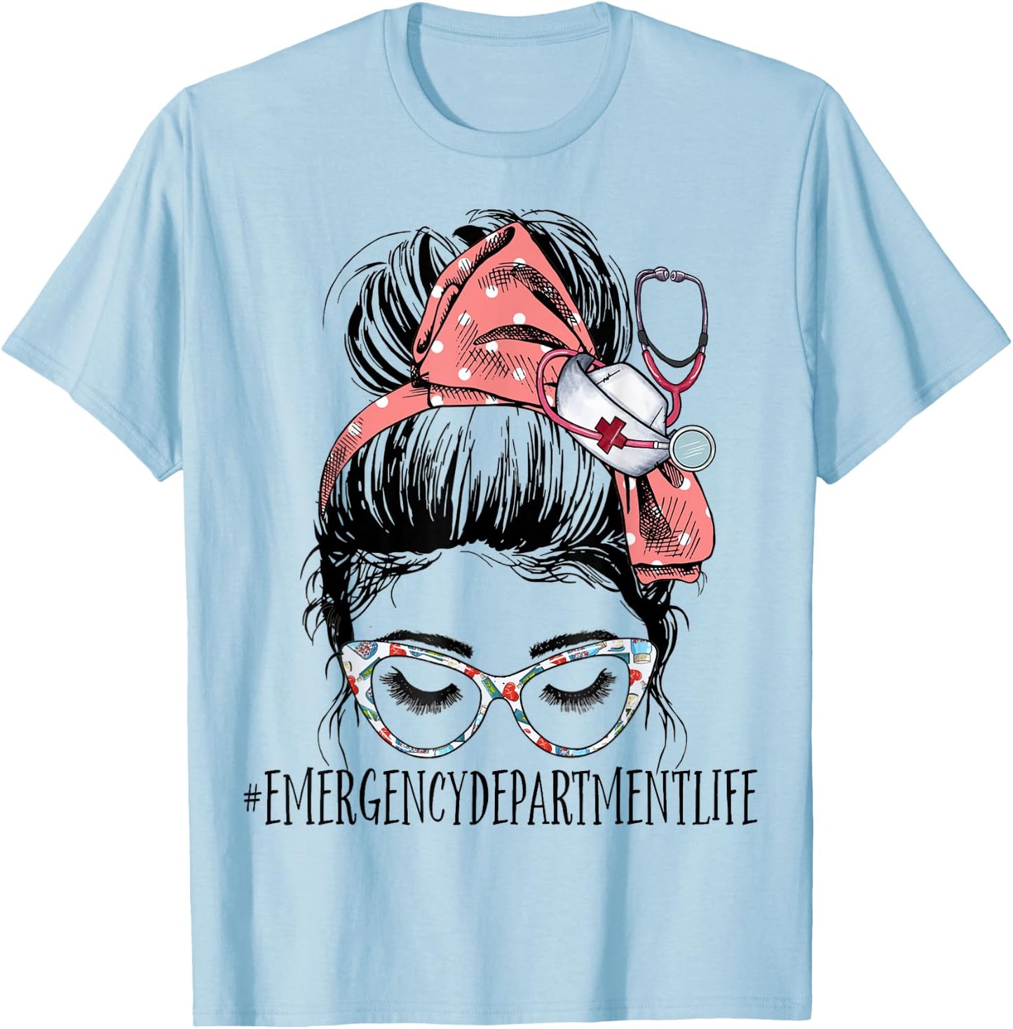 Emergency Department Life Funny Messy Bun RN ER Nurse T-Shirt - T-Shirt | Light Blue
