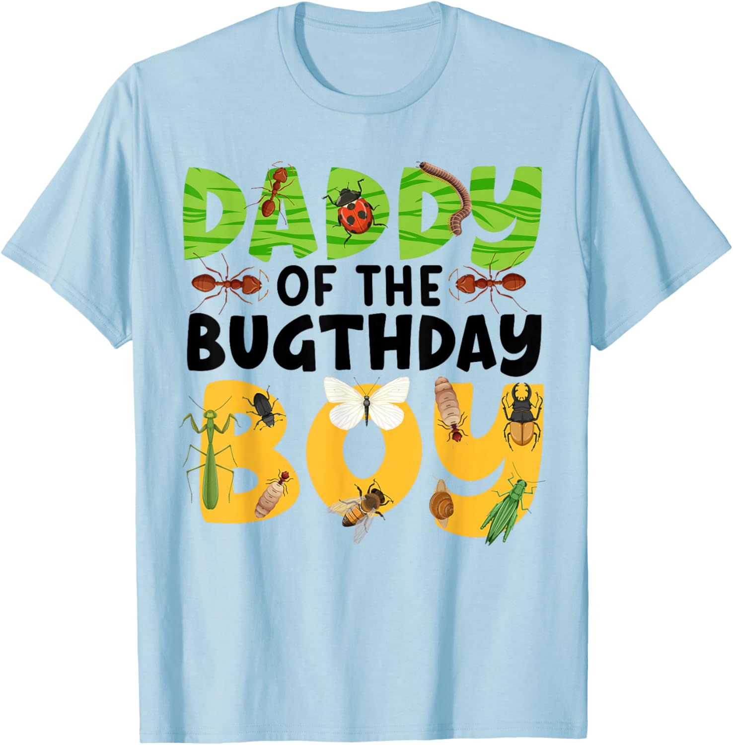 Daddy of the Bugthday Boy Bug Bday Party Kids Insect Theme T-Shirt - T-Shirt | Light Blue