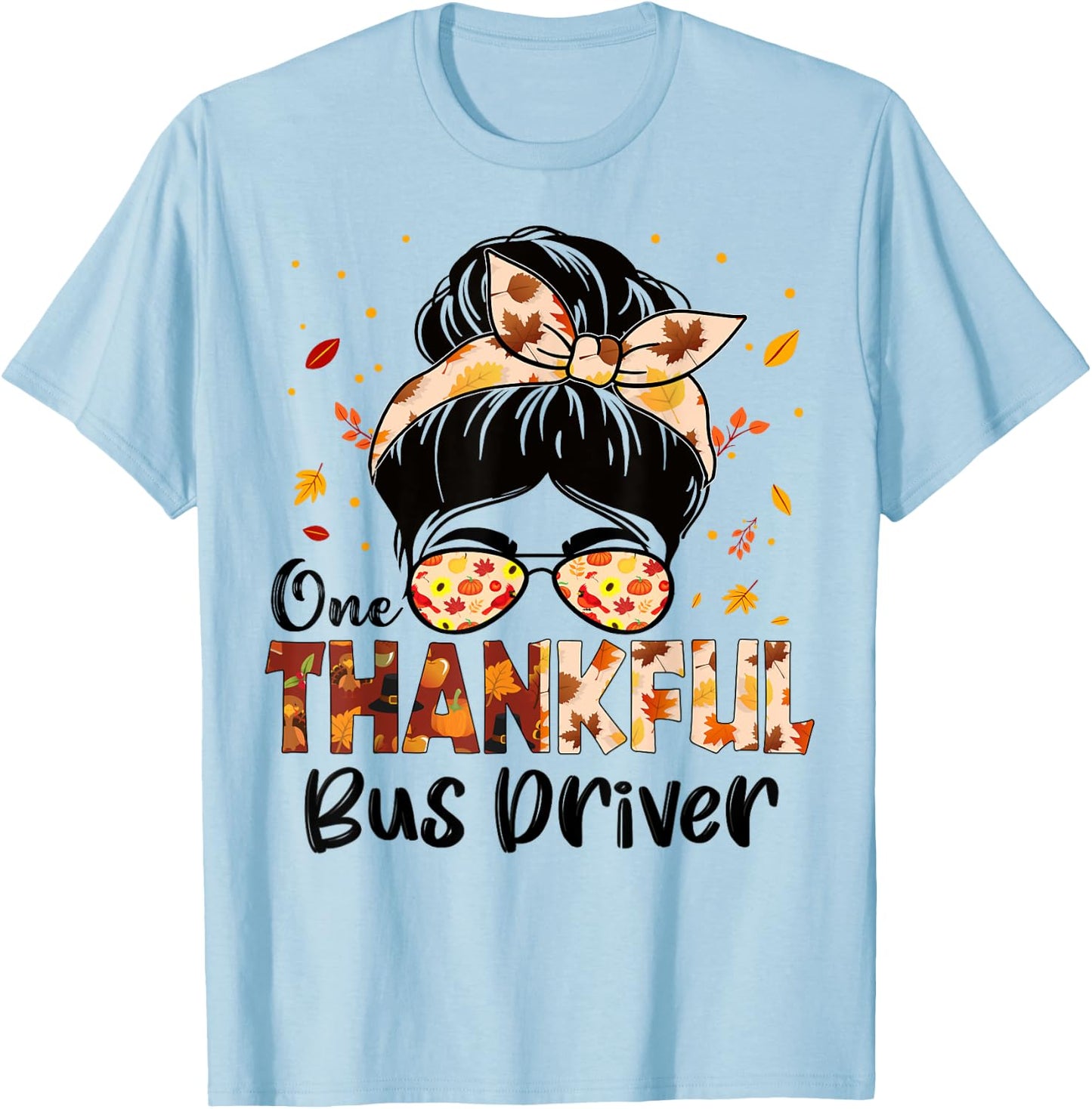 Bus Driver One Thankful Messy Bun Thanksgiving Fall Autumn T-Shirt - T-Shirt | Light Blue