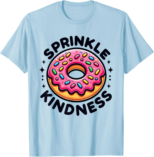 Donut Sprinkle Kindness Dessert Women Kids Doughnut Funny T-Shirt - T-Shirt | Light Blue