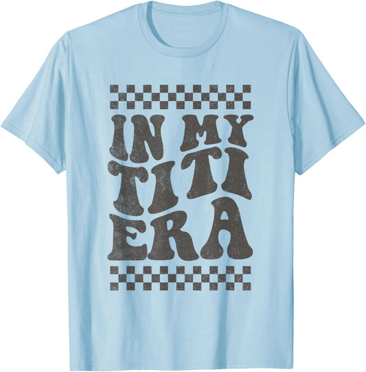 Retro Groovy In My Titi Era Funny Cool Aunt Auntie Mommy T-Shirt - T-Shirt | Light Blue
