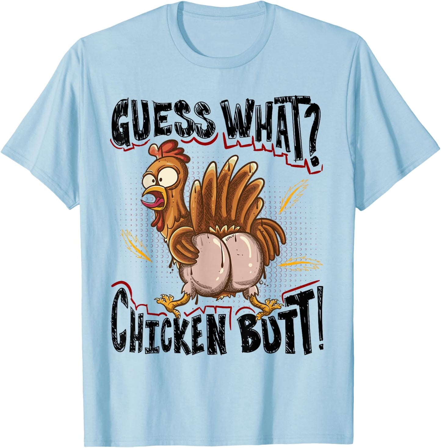 Guess What? Chicken Butt! Funny Chickens T-Shirt - T-Shirt | Light Blue