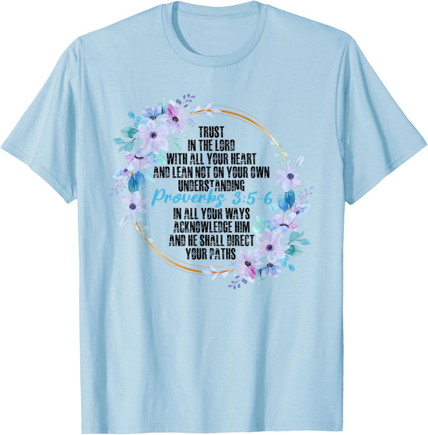 Proverbs 3:5-6 Bible Verse Religious Christian Men and Women T-Shirt - T-Shirt | Light Blue