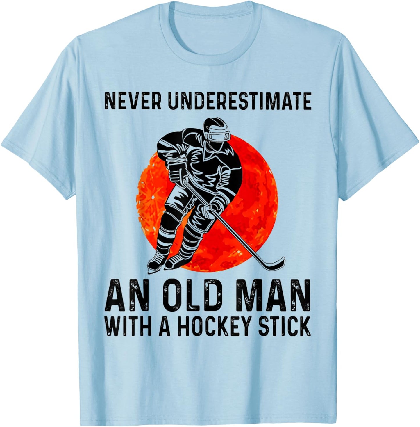 Never Underestimate an Old Man with A Hockey Stick T-Shirt - T-Shirt | Light Blue