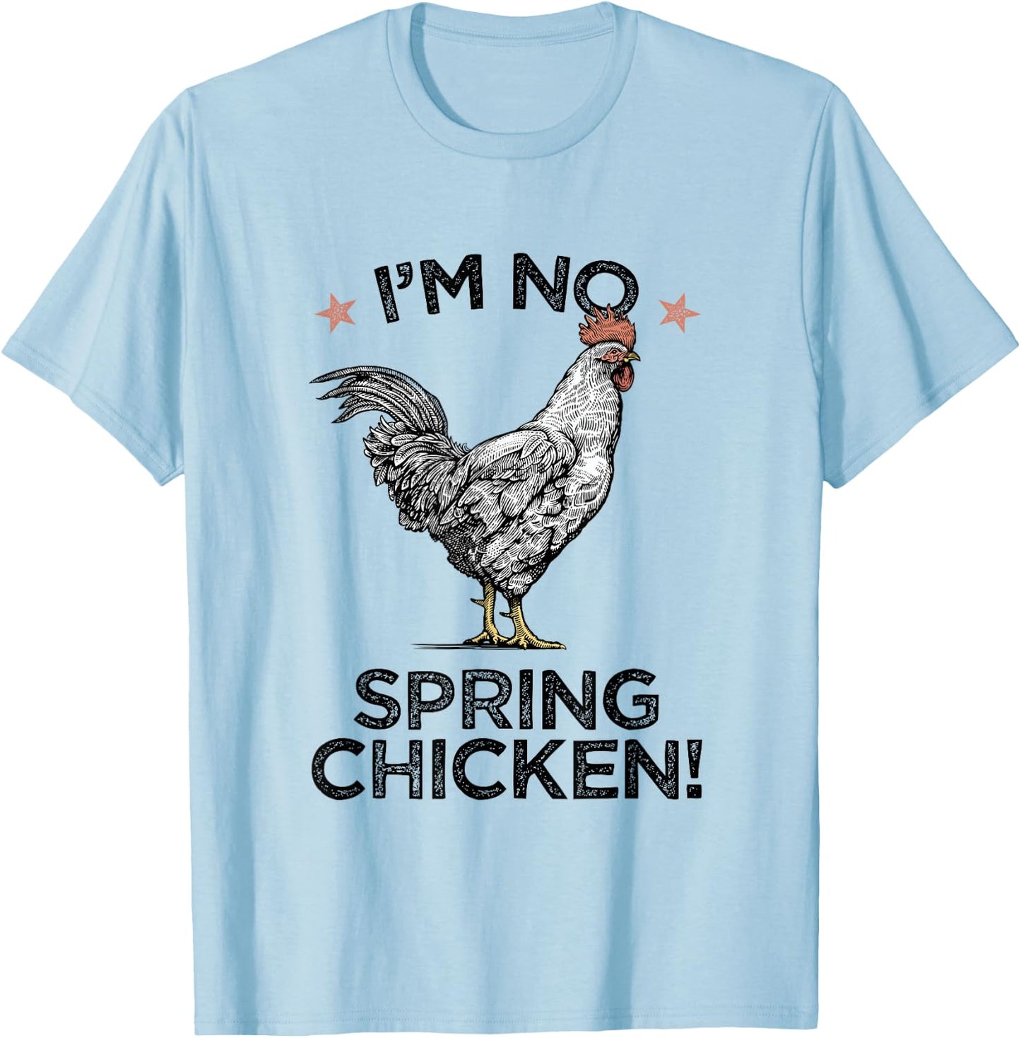Spring Chicken Old Age Joke Birthday Senior Gag Graphic T-Shirt - T-Shirt | Light Blue