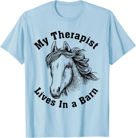 My Therapist Lives In A Barn Funny Equestrian Horse Show T-Shirt - T-Shirt | Light Blue