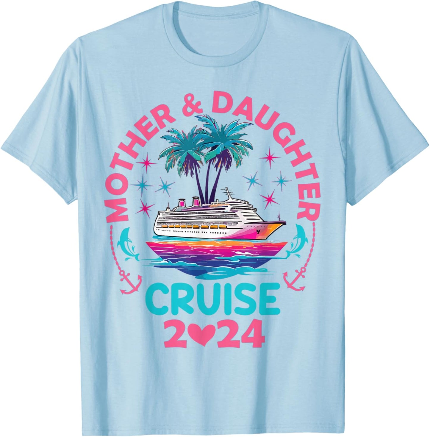 Mother Daughter Cruise 2024 Mom Daughter Trip Weekend T-Shirt - T-Shirt | Light Blue