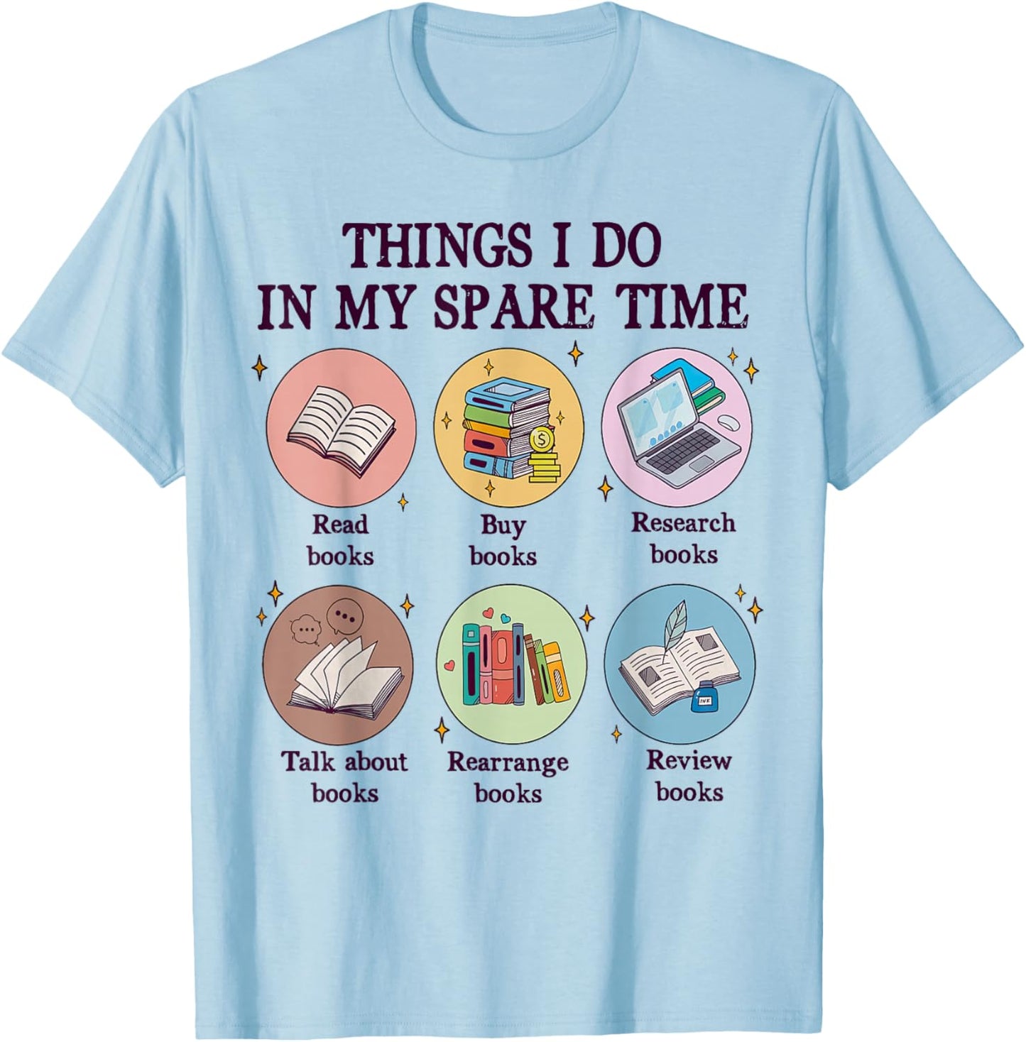 Things I Do In My Spare Time Book Funny Reading Book Lover T-Shirt - T-Shirt | Light Blue