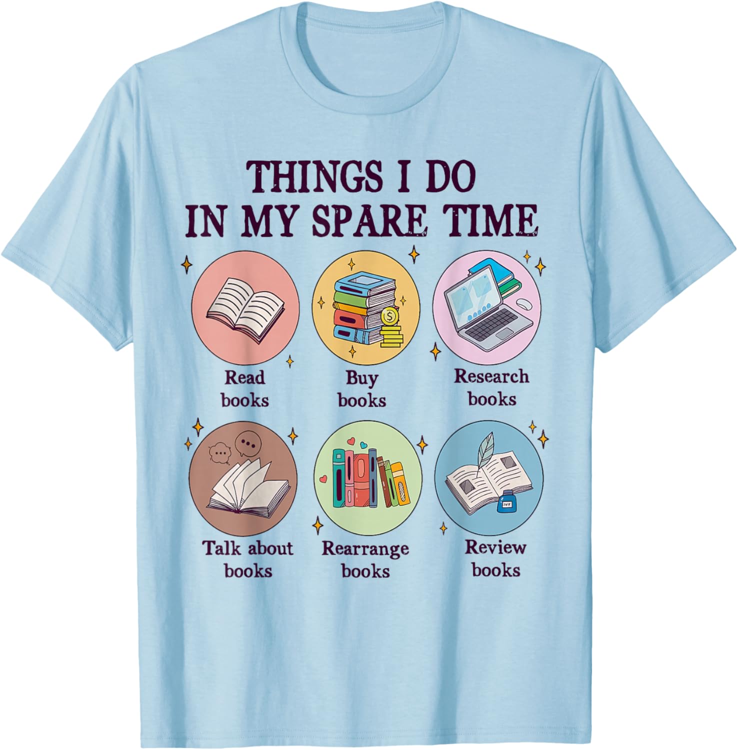 Things I Do In My Spare Time Book Funny Reading Book Lover T-Shirt - T-Shirt | Light Blue