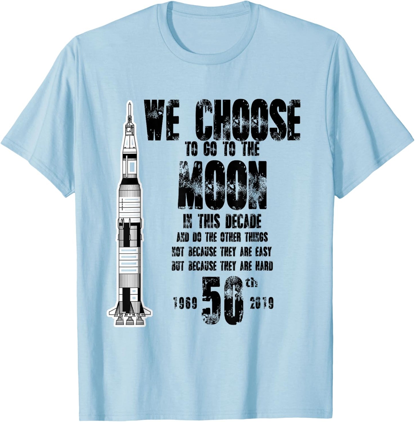 Apollo 11 50th Anniversary We Choose To Go To The Moon T-Shirt - T-Shirt | Light Blue