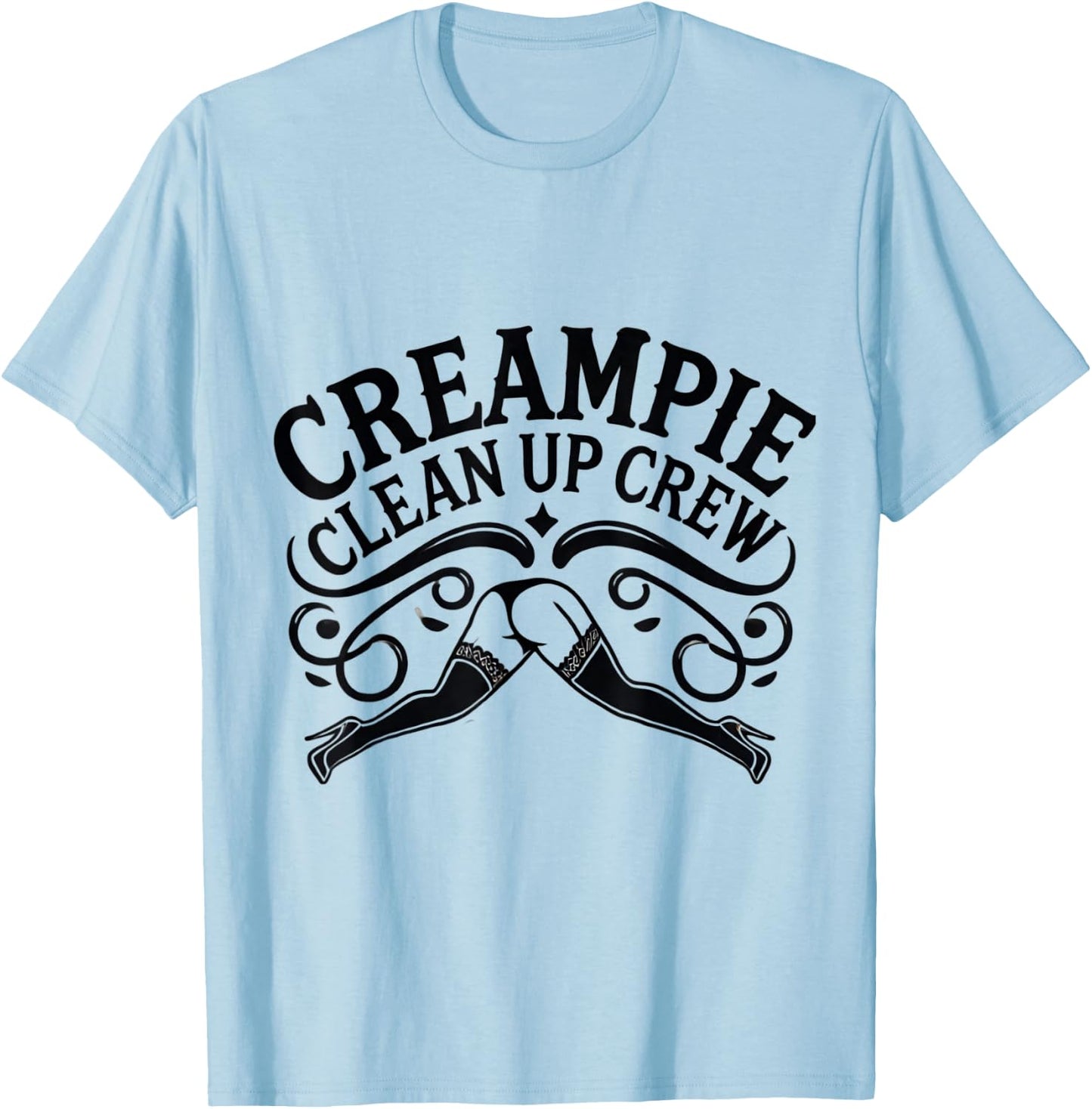 Creampie Clean Up Crew Swinger Lifestyle Naughty Adult Humor T-Shirt - T-Shirt | Light Blue