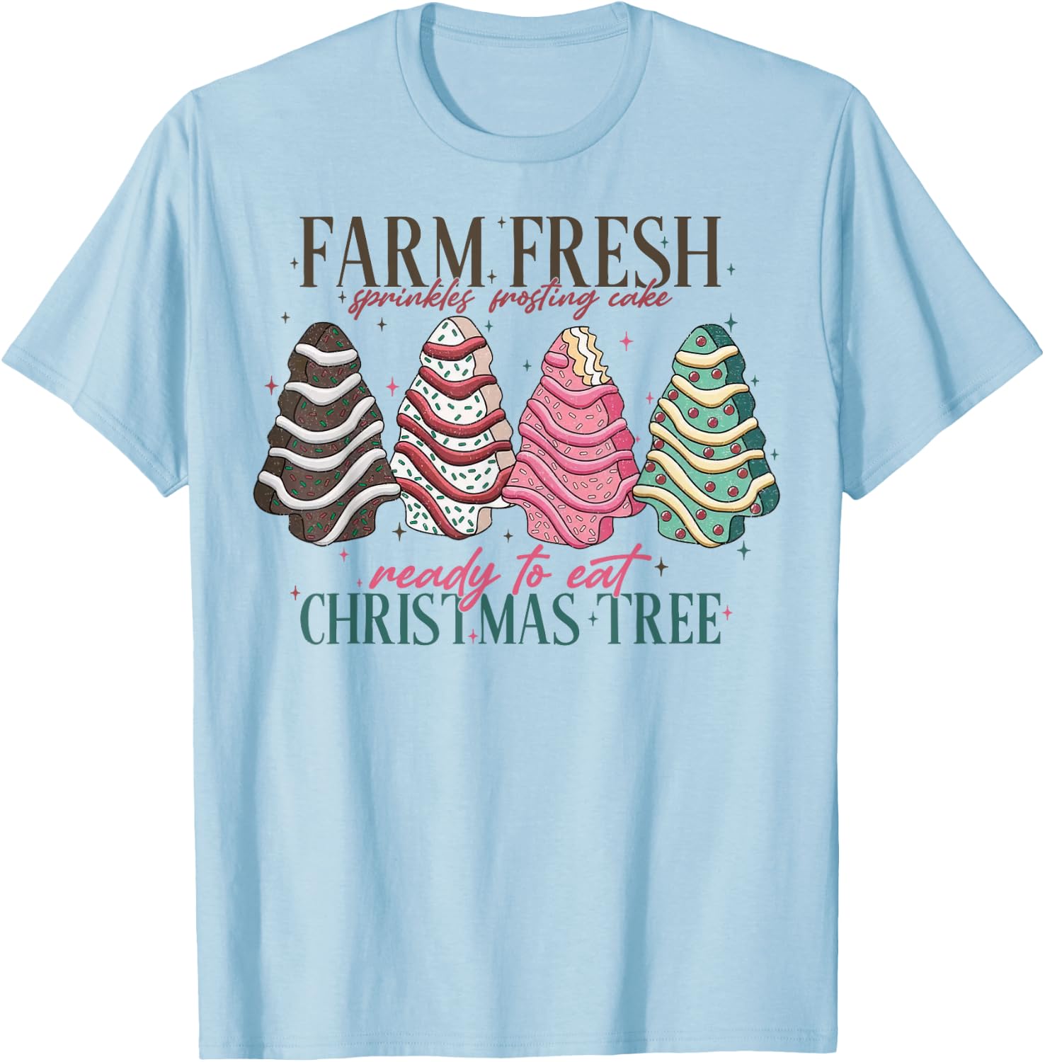 Farm Fresh Christmas Tree Cakes Funny Tree Farm Xmas Women T-Shirt - T-Shirt | Light Blue