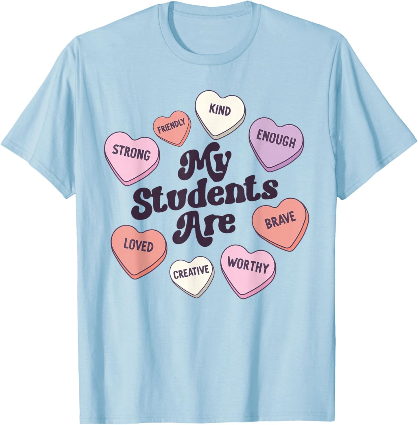 Teacher Valentines Day Candy Positive Affirmations Hearts T-Shirt - T-Shirt | Light Blue