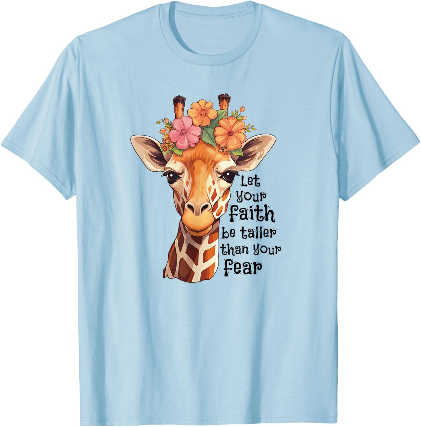 Spiritual Faith Quote Floral Nature Flower Cute Giraffe T-Shirt - T-Shirt | Light Blue