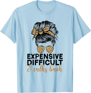 Expensive Difficult And Talks Back Messy Bun T-Shirt - T-Shirt | Light Blue