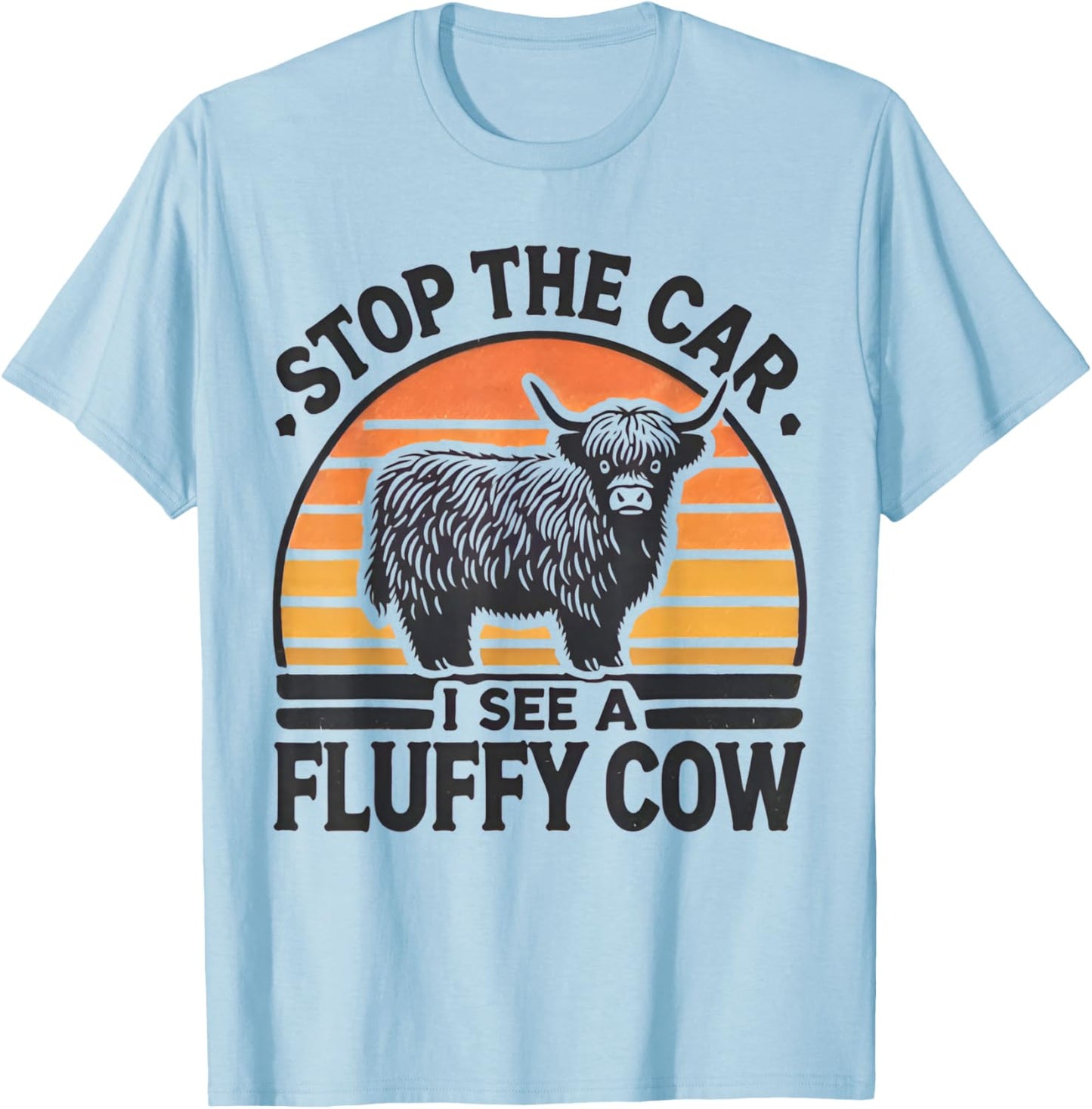 Stop The Car I See Fluffy Cow Retro Highland Cow Lover Funny T-Shirt - T-Shirt | Light Blue