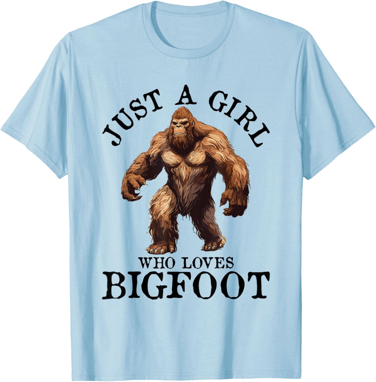 Bigfoot Just A Girl Who Loves Sasquatch Funny Retro Vintage T-Shirt - T-Shirt | Light Blue