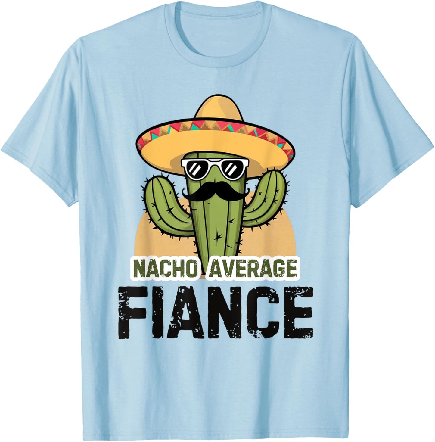Nacho Average Fiance Funny Video Game Cinco De Mayo Fiesta T-Shirt - T-Shirt | Light Blue
