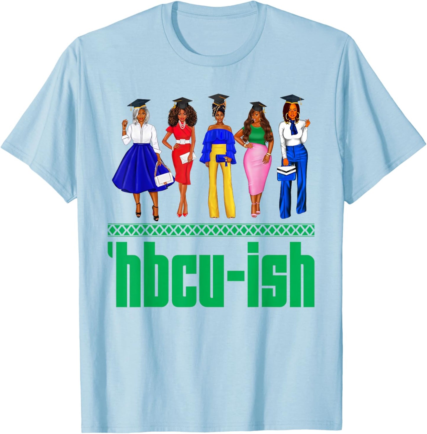 HBCU-Ish Historically Black Colleges And Universities Girls T-Shirt - T-Shirt | Light Blue