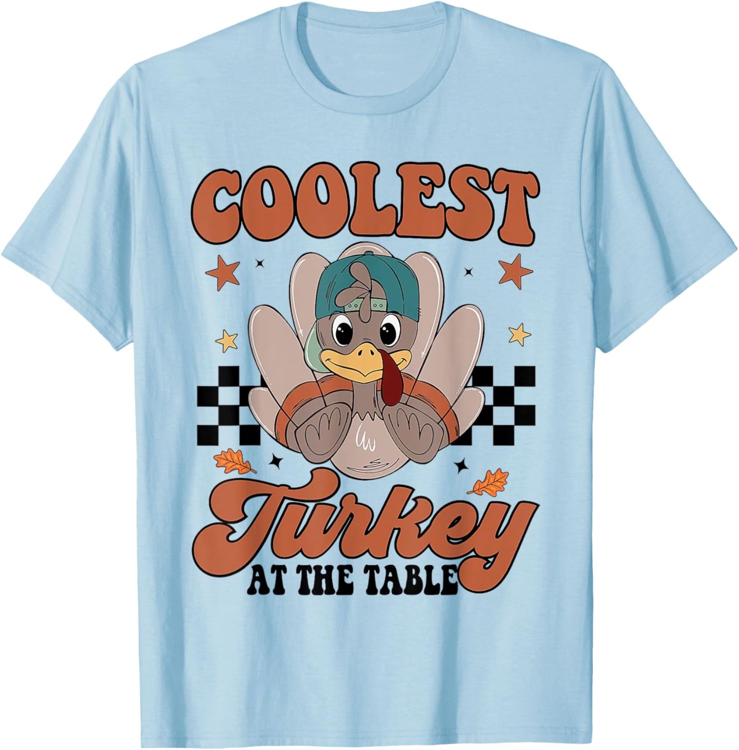 Coolest Turkey At The Table Funny Thanksgiving T-Shirt - T-Shirt | Light Blue