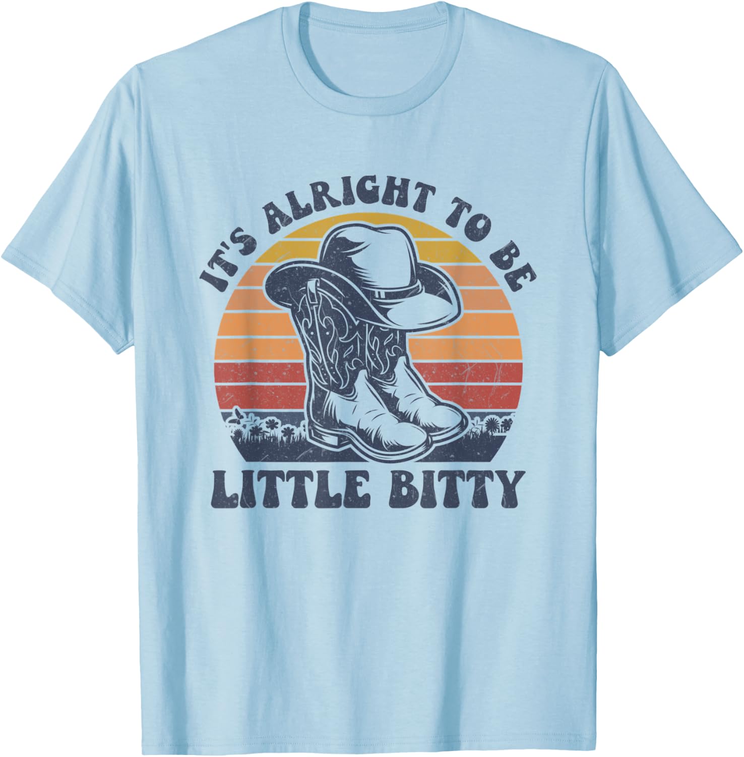 Vintage It’s Alright To Be Little Bitty Western Life Country T-Shirt - T-Shirt | Light Blue