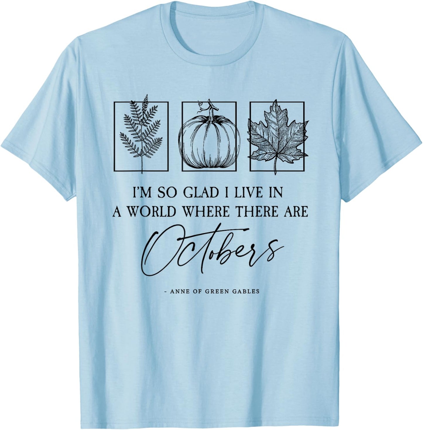 L.M. Montgomery Famous Quote About Octobers T-Shirt - T-Shirt | Light Blue