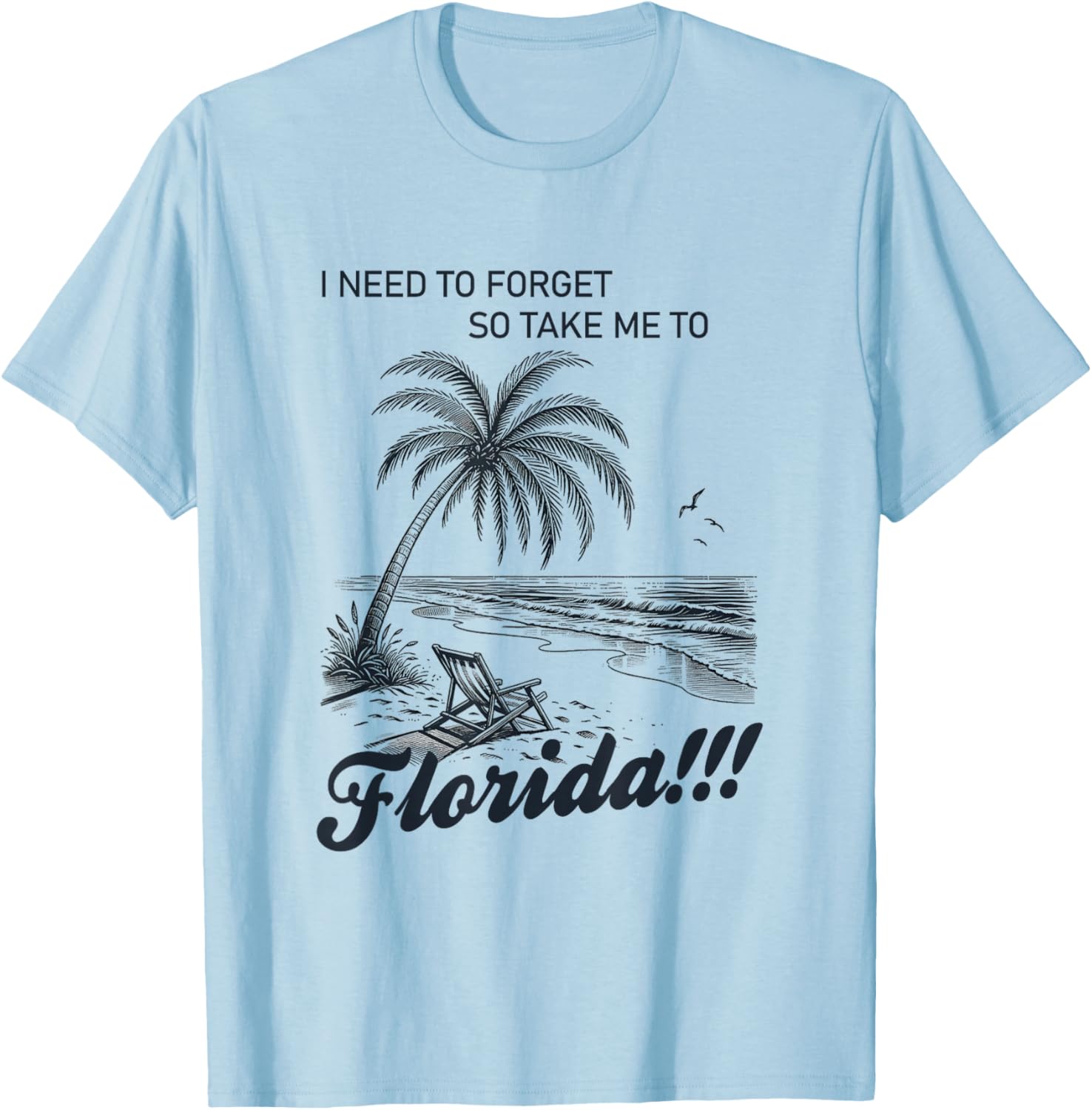 I Need To Forget So take Me To Florida retro palm tree beach T-Shirt - T-Shirt | Light Blue