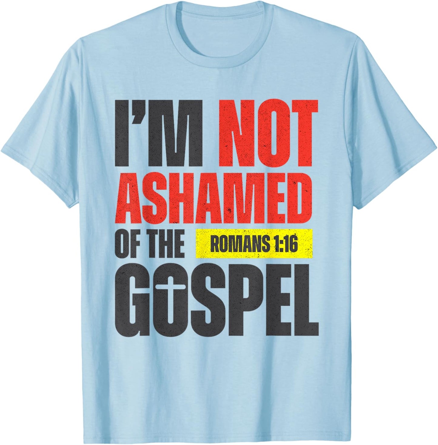 I'm not Ashamed of the Gospel Romans 1:16 Grunge Christian T-Shirt - T-Shirt | Light Blue
