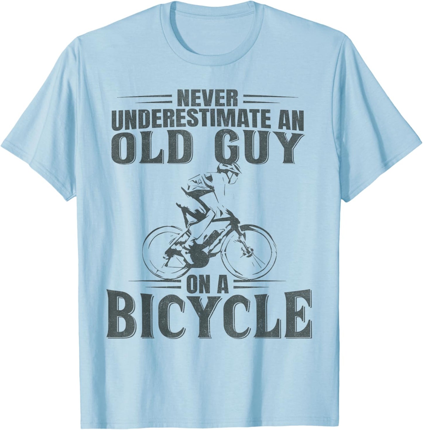 Never Underestimate An Old Guy On A Bicycle Cycling T-Shirt - T-Shirt | Light Blue