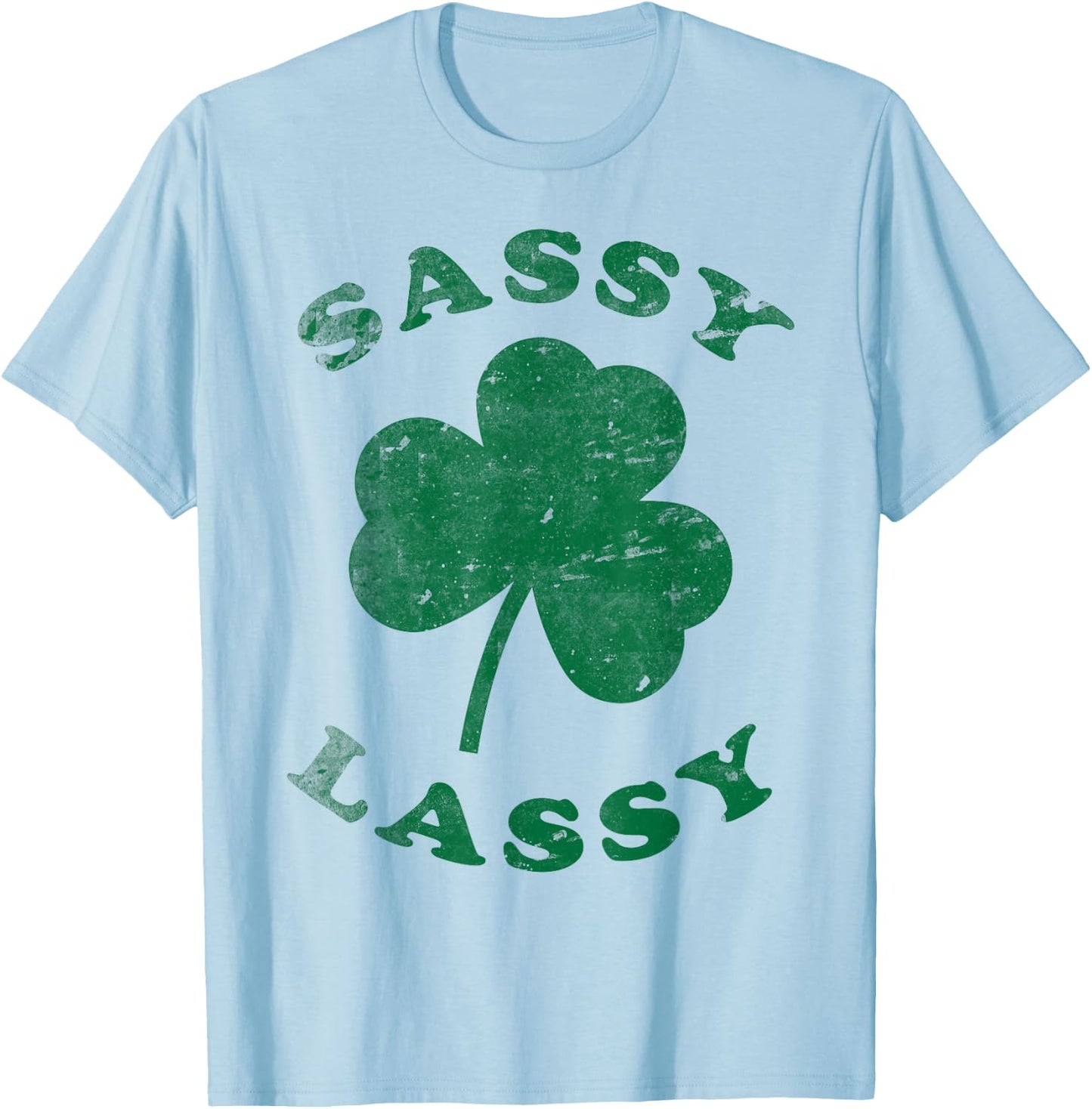 Sassy Lassy Funny T Shirt Women Girls St. Patrick's T-Shirt - T-Shirt | Light Blue