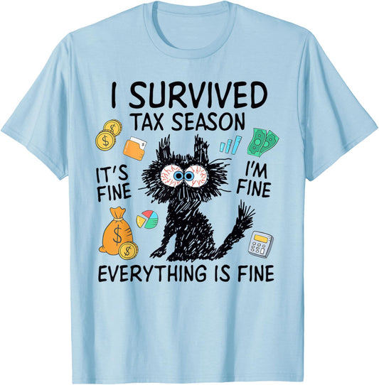 I Survived Tax Season, It’s Fine I'm Fine Everything Is Fine T-Shirt - T-Shirt | Light Blue