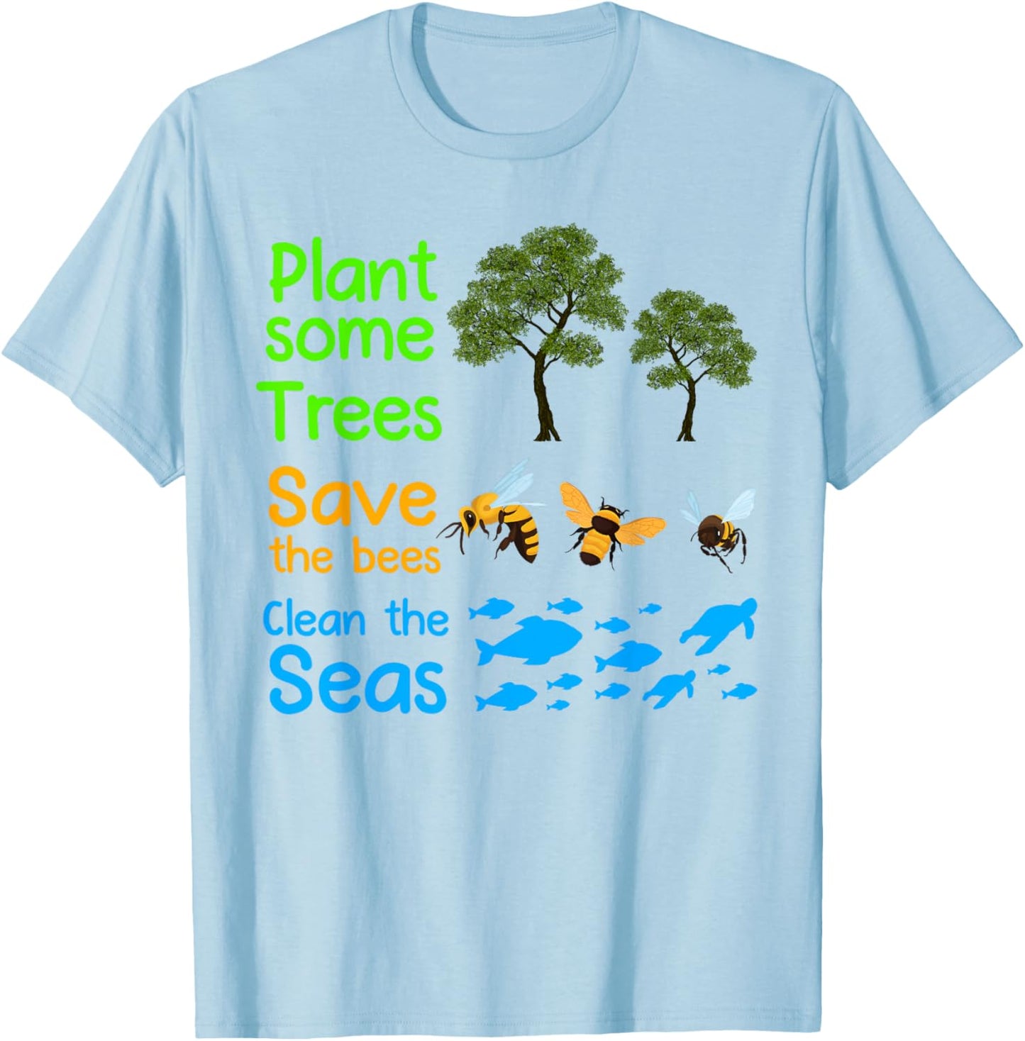 Plant More Trees Save the Bees Clean the Seas Naturalist T-Shirt - T-Shirt | Light Blue