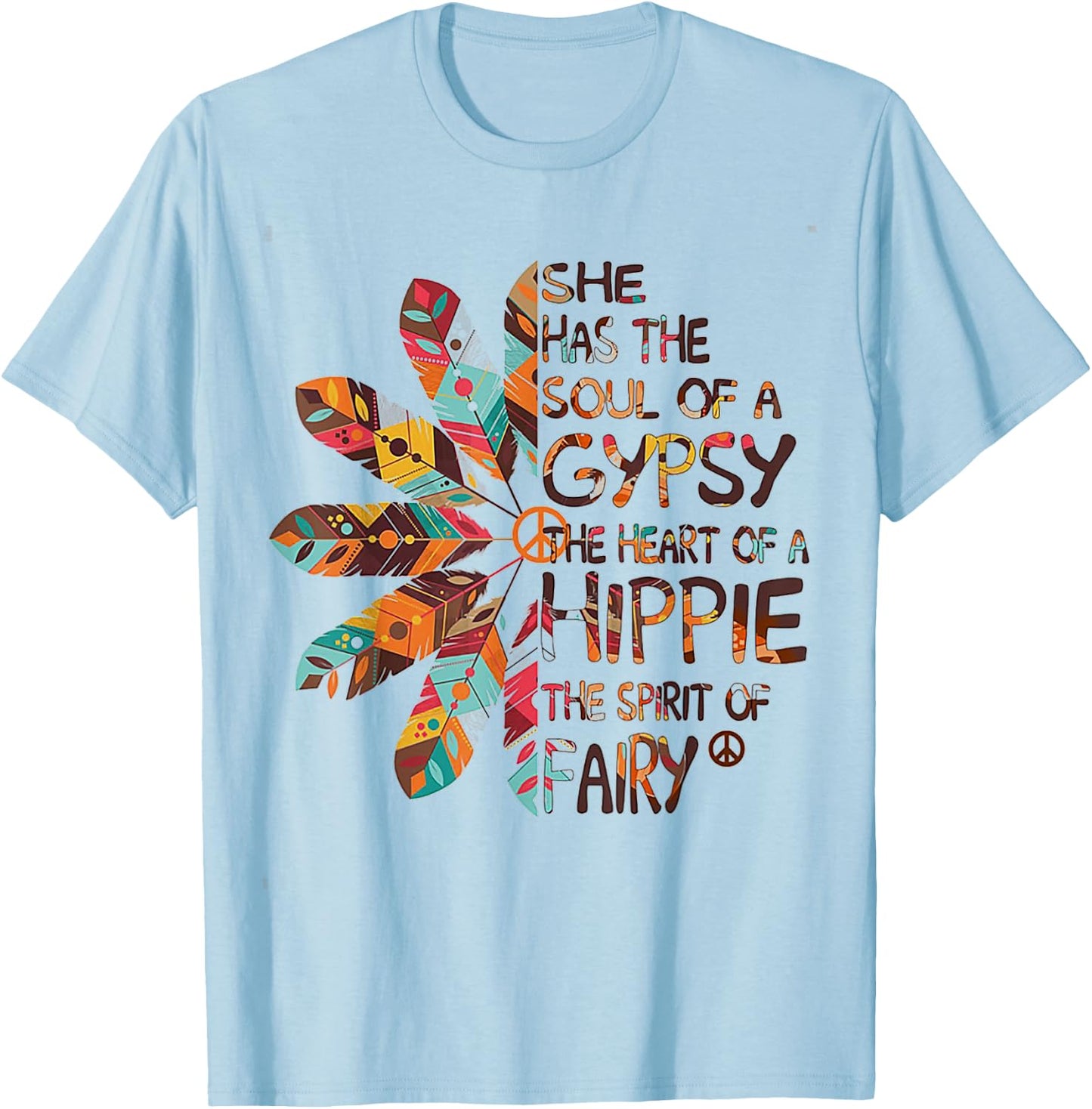 She Has The Soul Of A Gypsy The Heart Of A Hippie T-Shirt - T-Shirt | Light Blue
