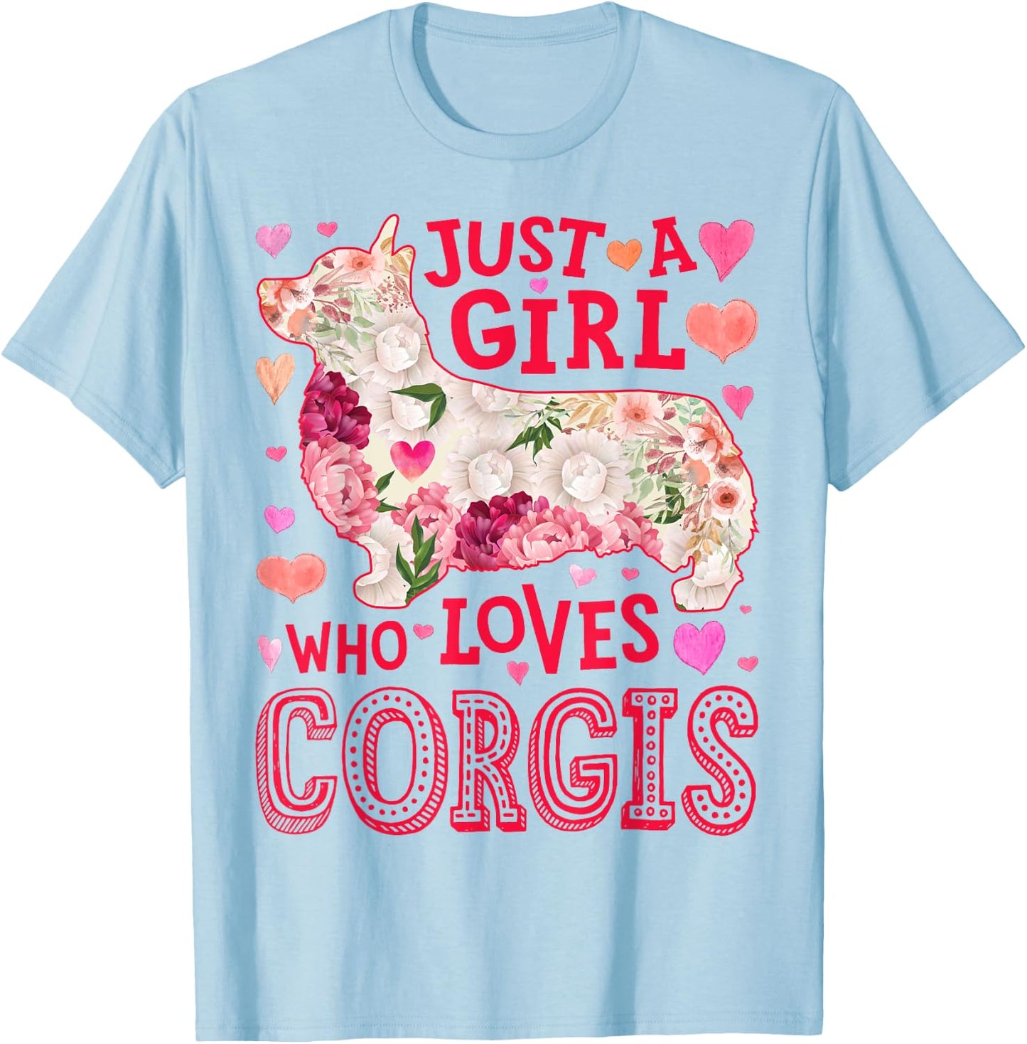 Corgi Just A Girl Who Loves Corgis Dog Flower Women Floral T-Shirt - T-Shirt | Light Blue