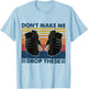 Don't Make Me Drop These Vintage Hockey T-Shirt - T-Shirt | Light Blue