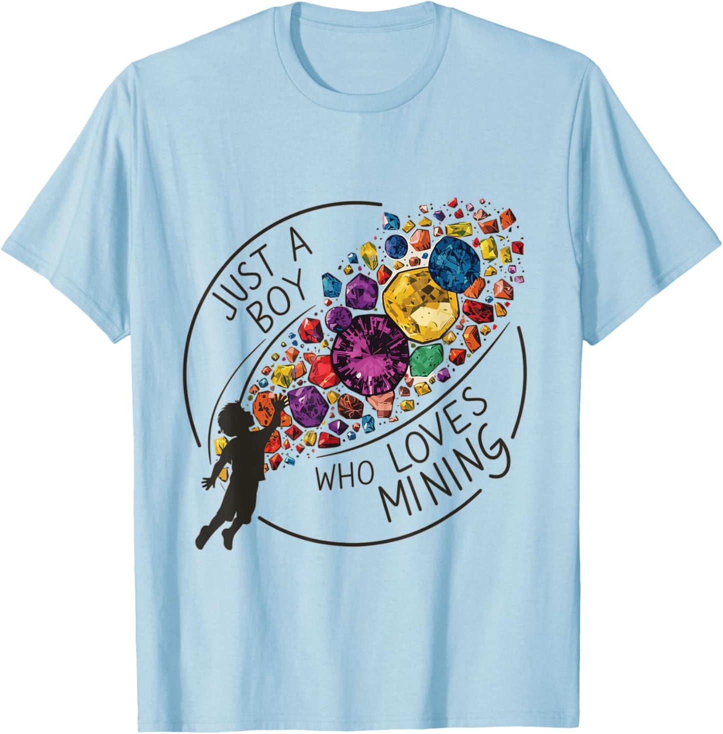 Gemstone Bounty Young Collector's Boy Who Loves Mining T-Shirt - T-Shirt | Light Blue