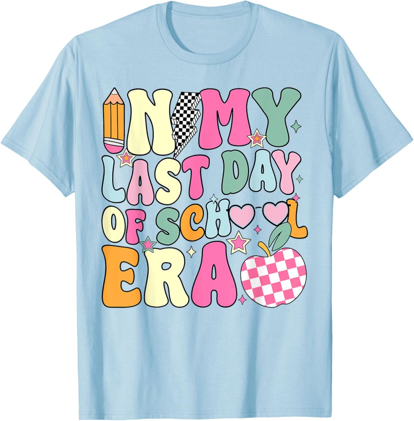 In My Last Day Of School Era Teacher Boys Girls Hello Summer T-Shirt - T-Shirt | Light Blue