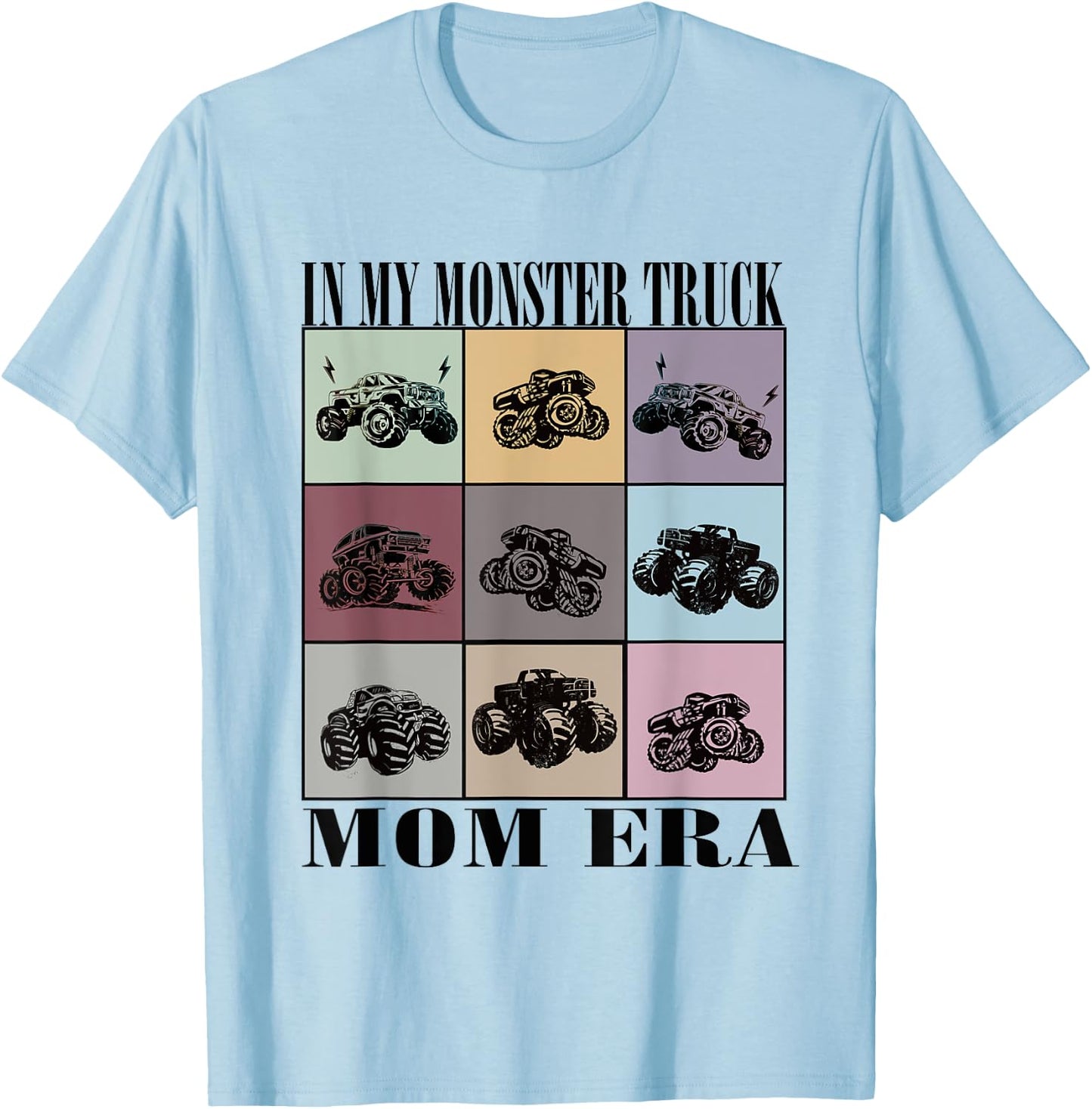 In My Monster Trucks Mom Era T-Shirt - T-Shirt | Light Blue